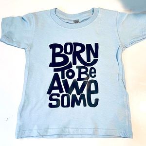 Born to be awesome tee by Undefeated Energy!